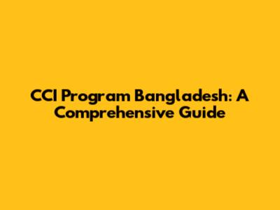 CCI Program Bangladesh: A Comprehensive Guide