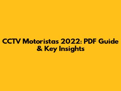 CCTV Motoristas 2022: PDF Guide & Key Insights