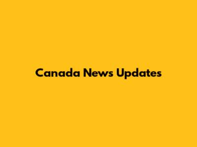 Canada News Updates