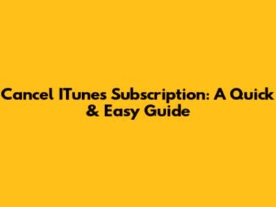 Cancel ITunes Subscription: A Quick & Easy Guide
