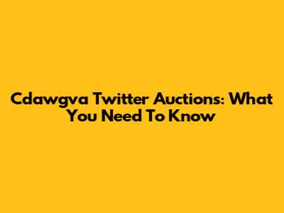 Cdawgva Twitter Auctions: What You Need To Know