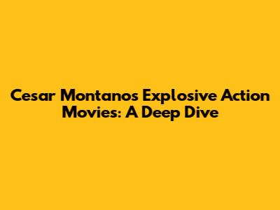 Cesar Montano's Explosive Action Movies: A Deep Dive