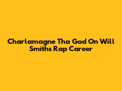 Charlamagne Tha God On Will Smith's Rap Career