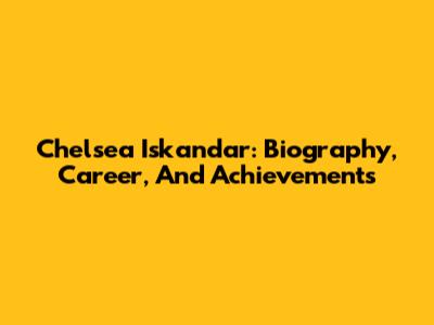Chelsea Iskandar: Biography, Career, And Achievements
