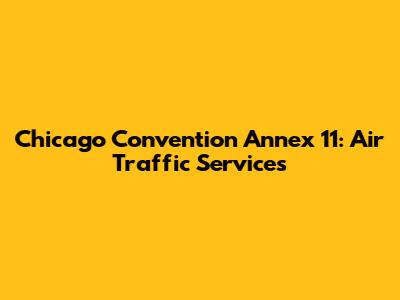 Chicago Convention Annex 11: Air Traffic Services
