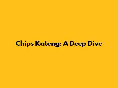 Chips Kaleng: A Deep Dive