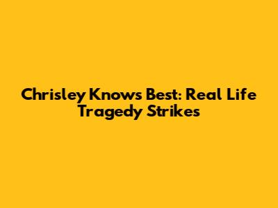 Chrisley Knows Best: Real Life Tragedy Strikes