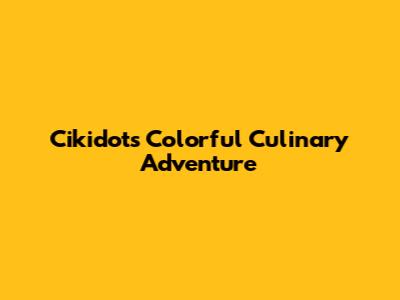 Cikidot's Colorful Culinary Adventure