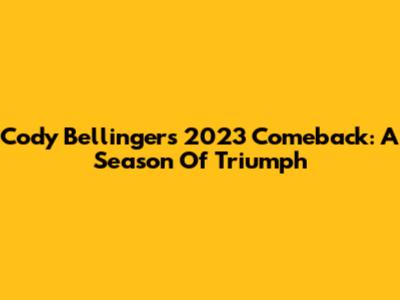 Cody Bellinger's 2023 Comeback: A Season Of Triumph