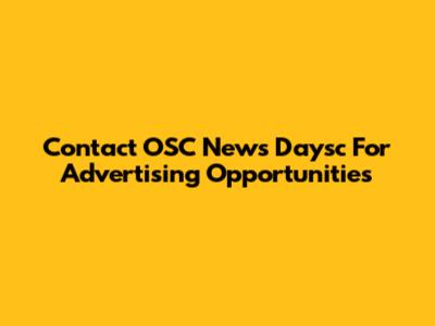 Contact OSC News Daysc For Advertising Opportunities