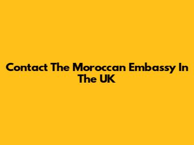 Contact The Moroccan Embassy In The UK