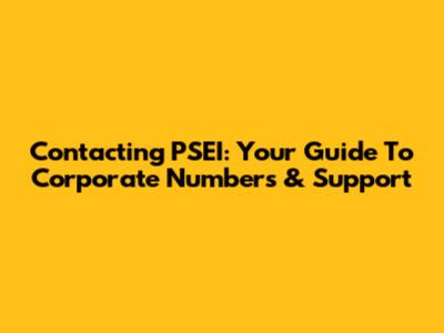 Contacting PSEI: Your Guide To Corporate Numbers & Support