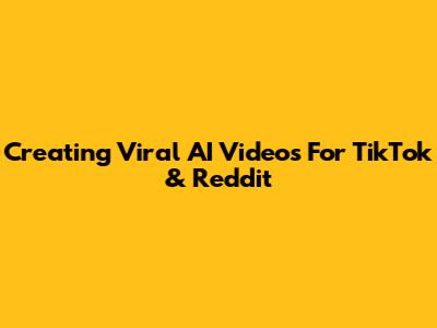 Creating Viral AI Videos For TikTok & Reddit