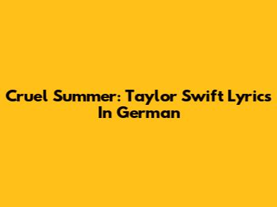 Cruel Summer: Taylor Swift Lyrics In German