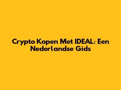 Crypto Kopen Met IDEAL: Een Nederlandse Gids