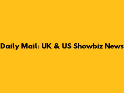 Daily Mail: UK & US Showbiz News
