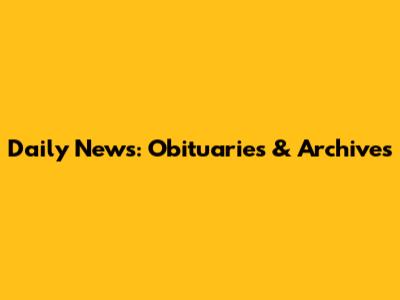 Daily News: Obituaries & Archives