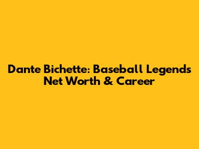 Dante Bichette: Baseball Legend's Net Worth & Career