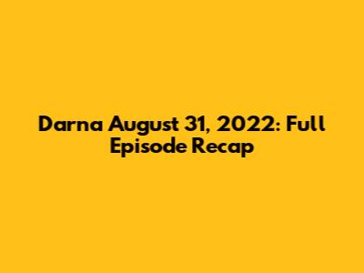 Darna August 31, 2022: Full Episode Recap