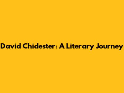 David Chidester: A Literary Journey