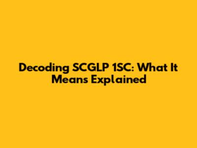 Decoding SCGLP 1SC: What It Means Explained