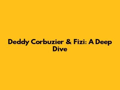 Deddy Corbuzier & Fizi: A Deep Dive