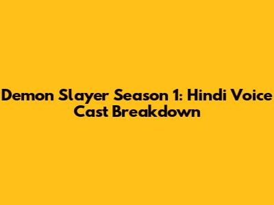 Demon Slayer Season 1: Hindi Voice Cast Breakdown