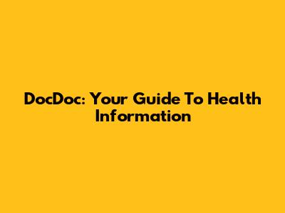 DocDoc: Your Guide To Health Information