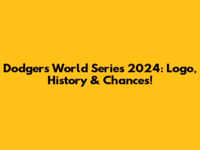 Dodgers World Series 2024: Logo, History & Chances!