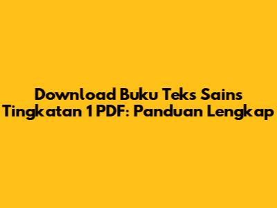 Download Buku Teks Sains Tingkatan 1 PDF: Panduan Lengkap
