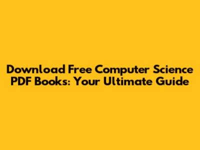 Download Free Computer Science PDF Books: Your Ultimate Guide