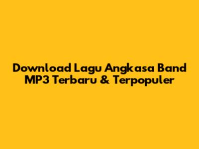 Download Lagu Angkasa Band MP3 Terbaru & Terpopuler