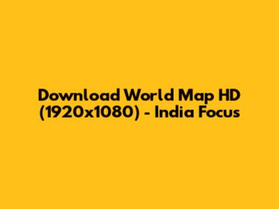 Download World Map HD (1920x1080) - India Focus