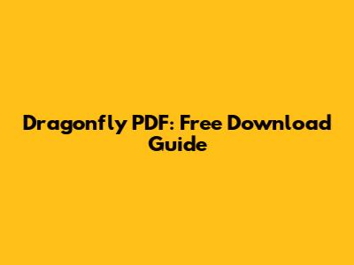 Dragonfly PDF: Free Download Guide