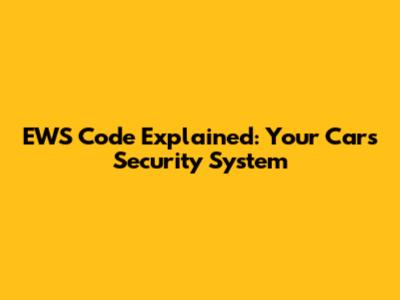 EWS Code Explained: Your Car's Security System