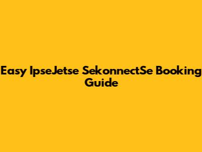 Easy IpseJetse SekonnectSe Booking Guide