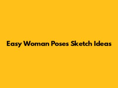 Easy Woman Poses Sketch Ideas