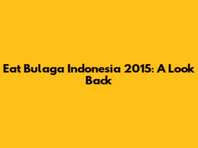 Eat Bulaga Indonesia 2015: A Look Back