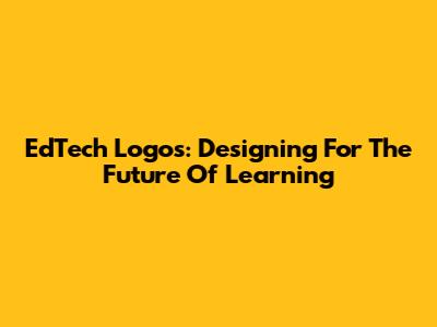 EdTech Logos: Designing For The Future Of Learning