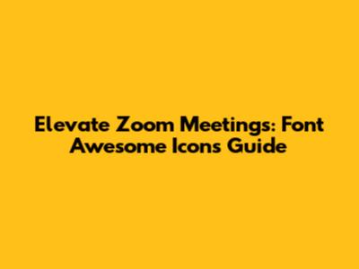 Elevate Zoom Meetings: Font Awesome Icons Guide