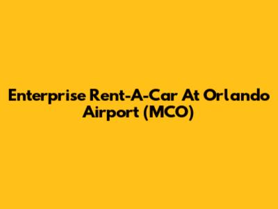 Enterprise Rent-A-Car At Orlando Airport (MCO)