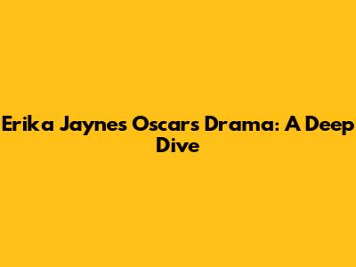 Erika Jayne's Oscars Drama: A Deep Dive