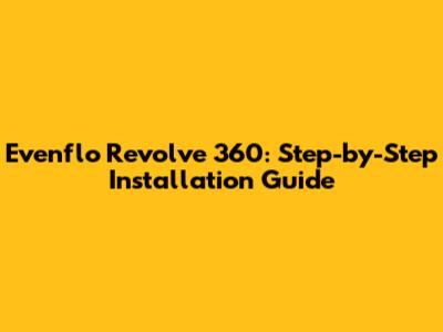 Evenflo Revolve 360: Step-by-Step Installation Guide
