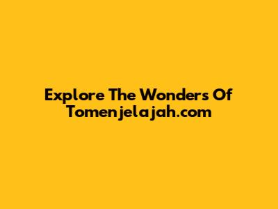 Explore The Wonders Of Tomenjelajah.com