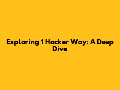 Exploring 1 Hacker Way: A Deep Dive