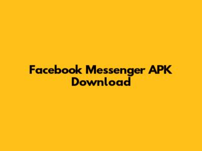 Facebook Messenger APK Download