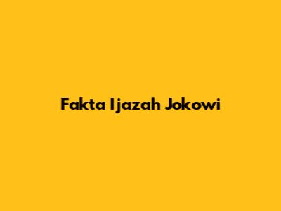 Fakta Ijazah Jokowi