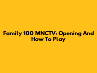 Family 100 MNCTV: Opening And How To Play