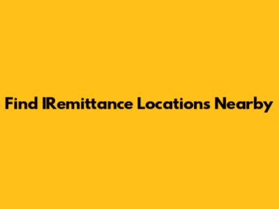 Find IRemittance Locations Nearby