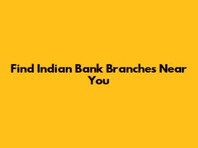 Find Indian Bank Branches Near You